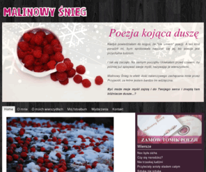 malinowysnieg.pl: Malinowy Śnieg - Wiersze, Poezja dla kobiet
Kiedyś powiedziałam do kogoś, że 