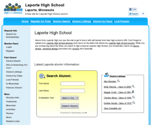 laportehighschool.net: Laporte High School
Laporte High School is a high school website for Laporte alumni. Laporte High provides school news, reunion and graduation information, alumni listings and more for former students and faculty of LHS in Laporte, Minnesota