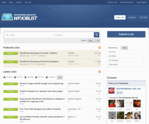 wpjoblist.com: Wordpress Jobs on the WP Joblist Search 1000s of Freelance Wordpress Jobs on our Job Board
WPJoblist is a Freelance Wordpress Job Board. We help thousands of freelancers meet thousands of clients to work on Freelance Wordpress Projects, From Freelance Article Writing, Theme Design, SEO or Plugin Development. The Freelance Wordpress Job List is here to make the connection.