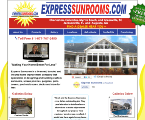 expressunrooms.com: Sunrooms, Screen Porches, Pool Cages
Free home estimates for sunrooms, screened porches, pool cages and other outdoor enclosures. Serving Charleston, Columbia, Myrtle Beach, Greenville, Jacksonville and Augusta.