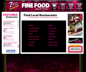 finefoodandfun.com: Restaurant Guide - Half Price Restaurant Gift Certificates for Chester County PA, Delaware County PA, and Montgomery County PA
Restaurants in Chester County, Delaware County, and Montgomery County PA, Exton, West Chester, Phoenixville, and the Mainline.