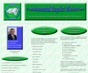 fundamentalbaptistministries.com: Fundamental Baptist Ministries
a Fundamentalist magazine you can confidently trust; content that is instructional, informational, and inspirational.