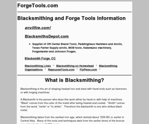 forgingtools.com: Anvils Blacksmithing Blacksmiths Forges
Blacksmithing and Blacksmiths tools, anvils, forges, bellows, forgetools and forging information and links to suppliers.