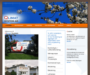 qlimatsystem.com: Qlimat System AB
Vi är klimatproffs och erbjuder systemlösningar inom kyla, luftkonditionering, värmepumpar samt el-installation. Vi arbetar i Uppland, Gävleborg, Stockholm.