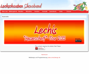 lechschwaben.com: Lechschwaben Showband
Seit mehr als 30 Jahren ist die Show- und Stimmungsband Lechschwaben im  ganzen Bundesgebiet und dem benachbarten Ausland Garant für gefüllte Bierzelte und Sääle.
Ihren guten Ruf als vielseitige und erstklassige Liveband festigten sich die Lechschwaben, damals wie heute, durch eine abwechslungsreiche und immer wieder sehenswerte Bühnenshow. Die Lechschwaben live zu erleben ist Stimmung zum anfassen!