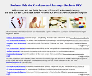 rechner-private-krankenversicherung.info: Private Krankenversicherung Rechner - Rechner-Private-Krankenversicherung.de
Private Krankenversicherung Rechner können Sie auf Rechner-Private-Krankenversicherung.de finden