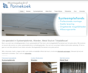 montagebedrijfpannekoek.nl: Systeemplafonds, Wanden en Wandsystemen, Metal Stud en Totaal Afbouw | Montagebedrijf Pannekoek
Montagebedrijf Pannekoek monteert alle soorten en maten systeemplafonds en wanden, metal stud en verzorgd totaal afbouw.