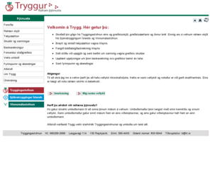 tryggur.is: Tryggur
Tryggur er þjónustuvefur Tryggingastofnunar.og þar með vettvangur rafræna samskipta viðskiptavina við Tryggingastofnun.