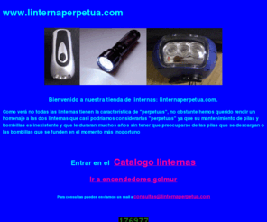 linternaperpetua.com: todas las linternas del mercado
página web con cantidad de linternas para regalo o colección