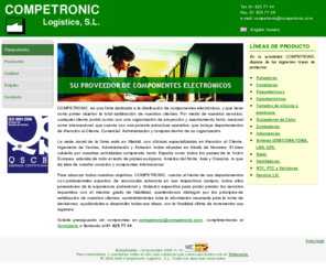 competronic.com: Competronic Logistics, S.L. - Distribuidor de Componentes Electrónicos
Distribuidor de Componentes Electrónicos, nuestras líneas de producto nos permiten trabajar en diferentes sectores como línea blanca, telecomunicación, electromedicina, industrial, militar, etc.