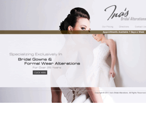 ourmap.net: Ina's Bridal Alterations
Specializing Exclusively in Bridal Gown Alterations - Whether your bridal dress needs only minor adjustments or a major one we can help