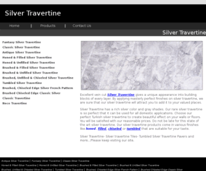 silver-travertine.com: Silver Travertine- Silver travertine Tiles- Tumbled Silver Travertine Pavers
Silver Travertine- Silver travertine Tiles- Tumbled Silver Travertine Pavers. Choose our perfect Turkish silver travertine to create beautiful effect on your walls or floors