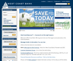 wcb.com: Home :: 		West Coast Bank
Home page.  West Coast Bank has been serving Oregon and Washington since 1925 with a wide range of sophisticated products and services for individuals and businesses delivered with outstanding customer service.