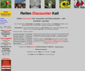 reifen-discounter-kall.de: Reifen-Discounter-Kall - extrem günstige Auto- und Motorradreifen (alle Marken) incl. Montage (bis 21 Zoll Felgen) !
Reifen-Discounter-Kall: Reifen mit Tiefpreis-Garantie, also super günstig!