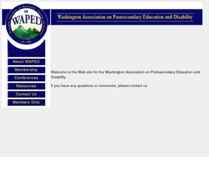 waped.org: WAPED Washington Association on Postsecondary Education
    and Disability Home Page
Informative Web site on postsecondary education and disability