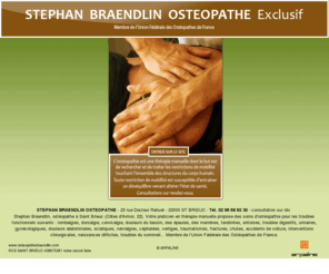 osteopathebraendlin.com: osteopathe saint brieuc cotes d armor therapie manuelle soin traumatisme trouble fonctionnel 22
osteopathe exclusif saint brieuc cotes d armor 22 therapie manuelle saint brieuc cotes d armor 22 tendinite entorse saint brieuc cotes d armor 22 sciatique cephalee saint brieuc cotes d armor 22  stephan braendlin osteopathe saint brieuc cotes d armor therapie manuelle soin traumatisme trouble fonctionnel 22 douleur lombaire dorsale cervicale tendinite entorse sciatique cephalee