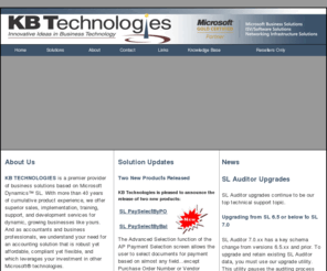 kb-tech.com: KB Technologies
Provider and reseller of innovative business technology solutions including Dynamics SL Audit Utility which assist with Sarbanes-Oxley compliance.  We provide end-to-end solutions that faciliate business success