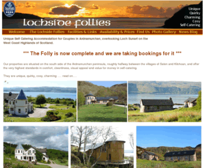 lochsidefollies.com: Lochside Follies Self Catering Ardnamurchan in the West Highlands of Scotland. Overlooking Loch Sunart
Unique Self Catering Accommodation for Couples in Ardnamurchan, overlooking Loch Sunart on the West Coast Highlands of Scotland.