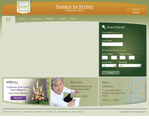 namesinstone.com: Names In Stone - Cemetery Records
Search for ancestors cemetery records and view grave locations on an interactive map.  Most burial records are contributed by the cemeteries themselves, increasing the genealogy value.  You can sign up to receive email notifications of new cemetery records and do much more.