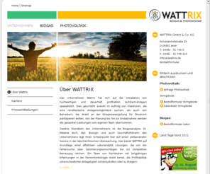 wattrix.de: Wattrix - Biogas und Photovoltaik, Beratung und Planung : Über Wattrix
WATTRIX projektiert Biogas- und Photovoltaik-Anlagen. Hochwertige und ertragsstarke Anlagen sowie ein ausgezeichneter Service stehen im Vordergrund. Maßgeschneiderte Planung und fachgerechte Montage gewährleisten einen reibungslosen Betrieb.