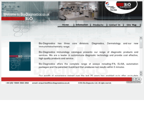 bio-diagnostics.co.uk: Bio-Diagnostics provides an extensive range of
Bio-Diagnostics provides an extensive range of cost effective, high quality autoimmune disease diagnostic products and also serves the dermatology and ihc sectors. Bio-Diagnostics provides customers with a high level of support and technical expertise from the wealth of experience the company has gained over the last 25 years. 