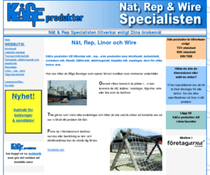 kage-products.com: Nät- Rep- Wire- Specialisten KåGe produkter
 Nät- rep- wire-produkter som idrottsnät, industrinät, container-nät, flis-nät, klätternät, räddningsnät, lekplats-nät, repstegar, linor för olika behov  