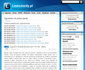 lewojazdy.pl: Egzaminy na prawo jazdy :: LewoJazdy.pl
LewoJazdy.pl - Egzaminy na prawo jazdy, ośrodki szkolenia kierowców, kursy prawa jazdy. Forum.