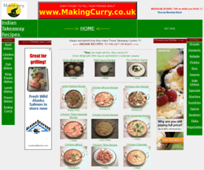 makingcurry.com: Making-Curry
making curry recipes,making curry recipes, indian food recipes, takeaway food recipes, spices, paste, cooking, sauce, tandoori, tikka, specials, sundries, ingredients, secrets,indian,food,paste,curry powder,beef,fish,lamb,chicken takeaway services,prawn,prawns,king,takeaway