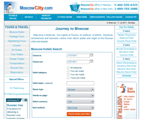 moscowcity.com: A Journey to Moscow - travel guide to Moscow hotels, restaurants, theaters, shops
Moscow hotels and destination guide. Find information on Moscow sights, hotels, museums, and restaurants online.