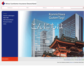 msi-deutschland.net: Mitsui Sumitomo Insurance Deutschland
Mitsui Sumitomo Deutschland  Spezialist in Sachen Industrieversicherung in Haftpflicht, Sachversicherung, Technische Versicherung sowie Transport. Unser internationales Netzwerk steht für ausgezeichnete Qualität auf dem Versicherungsmarkt in Deutschland.