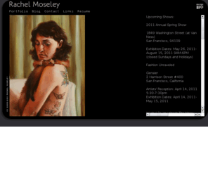 rachelmoseleyart.com: Rachel Moseley
Upcoming Shows:

Fashion Unraveled

Gensler
2 Harrison Street #400
San Francisco, California

Artist