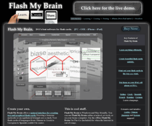 flashmybrain.com: Flash My Brain - the natural software for flash card learning.
Natural software for studying, making, printing and sharing flash cards