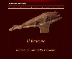 bastonimaribo.com: IL BASTONE LA REALIZZAZIONE DELLA FANTASIA
Dalle mani di un'artista un pezzo di legno prende forma trasformandosi in un bastone, in una scultura, in un soprammobile