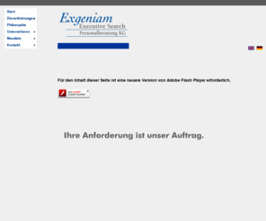 exgeniam.com: Exgeniam Personalberatung KG: Start
Exgeniam Personalberatungs KG, Ihre Anforderung ist unser Auftrag, Sigrid Laubner-Peters (Direktsuche, Anzeigensuche, Auswahlverfahren, Executive Search, Personalberatung, Assessment Center, Personalmarketing).