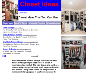 closet-ideas.com: Closet Ideas
Find the closet ideas that will make your closets fit your lifestyle and storage needs.