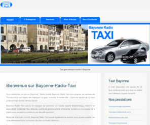 bayonne-radio-taxi.com: Bayonne radio taxi gare aeroport mairie à Bayonne
Bayonne radio taxi : un taxi 24h/24 à Bayonne et Anglet pour tout trajet vers l'aéroport, la gare, la mairie et centre-ville...