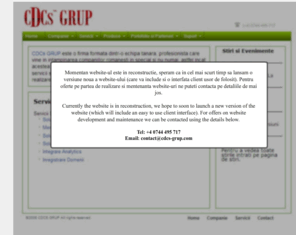 cdcs-grup.com: CDCS GRUP
CDCS GRUP firma cu sediul in Suceava cu activitate pe domeniul IT in special realizare/administrare site-uri web si proiectare/mentenanta retele IT