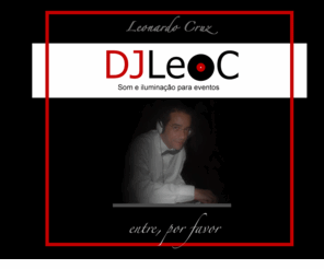 djleoc.com: DJLeoC - Som e iluminação para eventos
DJLeoC - DJ Leonardo Cruz