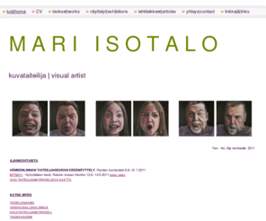 mariisotalo.com: MARI ISOTALO
Kuvataiteilija Mari Isotalon kotisivut