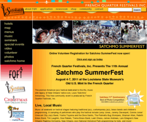 satchmosummerfest.com: French Quarter Festivals Inc. - Satchmo Summer Festival
Satchmo Summer Fest is a French Quarter New Orleans festival celebrating the life of Louis Armstrong. Three jazz music stages are located at the Louisiana Old US Mint along with nationally renowned speakers.