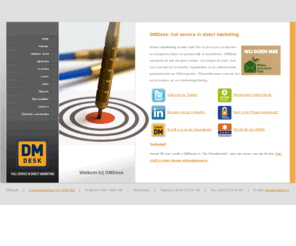 dmdesk.com: DMDesk Welkom bij DMDesk :: DMDesk: full service in direct marketing
Gespecialiseerd in direct mail, adressenverhuur, databasebeheer, fulfilment, drukwerk, verspreiding