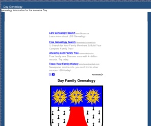 daygenealogy.com: Day Genealogy
genealogy information for the surname Day.