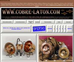 cobre-laton.com: Artesana Artstica en Cobre Latn y Forja
Empresa dedicada a la fabricacion y venta directa por internet de Artesana Artstica en Cobre Latn y Forja
