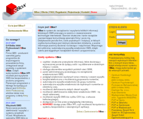sbox.pl: SBox - masowa wysyłka SMS
SBox - System zarządzania i wysyłania wiadomości SMS.