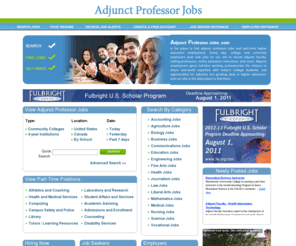 adjunctprofessorjobs.com: Adjunct Professor Jobs | Adjunct Professor Job Search | Adjunct Faculty Jobs | Adjunct Positions | Adjunct Instructor Jobs - AdjunctProfessorJobs.com
Searching for adjunct professor jobs? Find jobs for adjunct professors today on Adjunct Professor Jobs .com, the leading site for adjunct and part-time jobs in higher education. Adjunct Professor Jobs has liberal arts adjunct jobs, science adjunct job openings, business adjunct positions, and more.