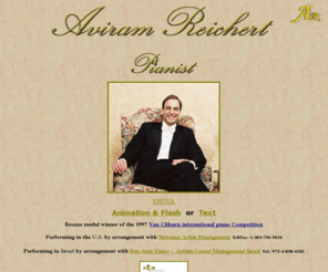 aviramreichert.com: Aviram Reichert
Israeli pinist, bronze medal winner of the 1997 Van Cliburn Competition.