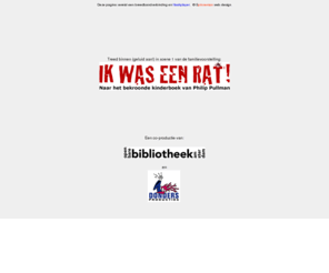 ikwaseenrat.nl: Welkom!
De website van de familievoorstelling IK WAs EEN RAT!