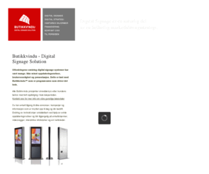 skinavigator.com: Butikkvindu Digital Signage System
Butikkvindu Online Digital Signage er systemet for store og små organisasjoner som har høye krav til profilering og effektiv spredning av budskap. Butikkvindu er et avansert Content Management System (CMS) som kan tilpasses de fleste behov.