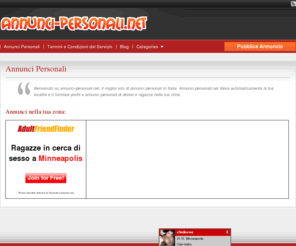 annunci-personali.net: Annunci Personali - Incontri per Adulti Gratis - Donna cerca Uomo
Benvenuto su Annunci-Personali.net, il miglior sito di annunci personali sulla rete. Pubblicare un annuncio è facile e gratuito. Che aspetti?