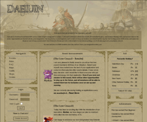 daeluin.net: DaeLuin :: Welcome to the World of DaeLuin
DaeLuin is an open play-by-post roleplaying medieval & fantasy RPG; create your own character, fight creatures, create items. Your imagination is your only limit..